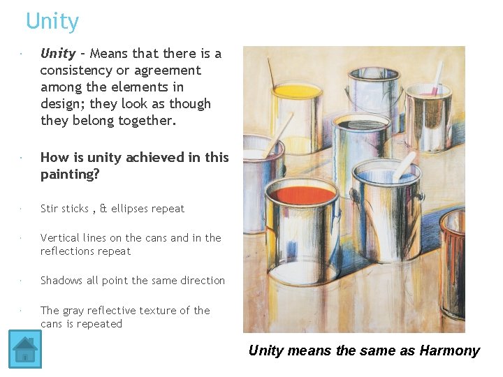 Unity – Means that there is a consistency or agreement among the elements in