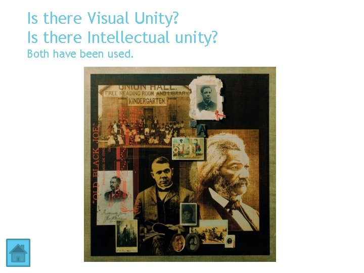 Is there Visual Unity? Is there Intellectual unity? Both have been used. 