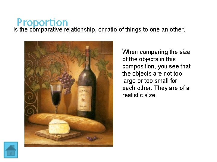 Proportion Is the comparative relationship, or ratio of things to one an other. When