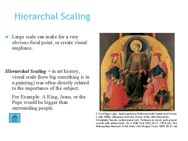 Hierarchal Scaling Large scale can make for a very obvious focal point, or create