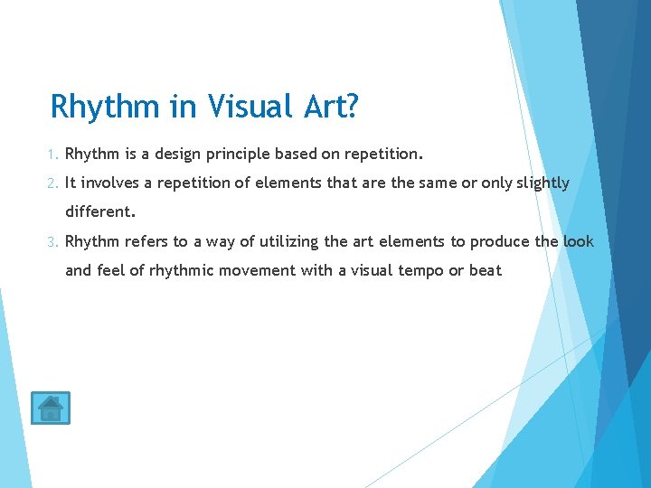 Rhythm in Visual Art? 1. Rhythm is a design principle based on repetition. 2.