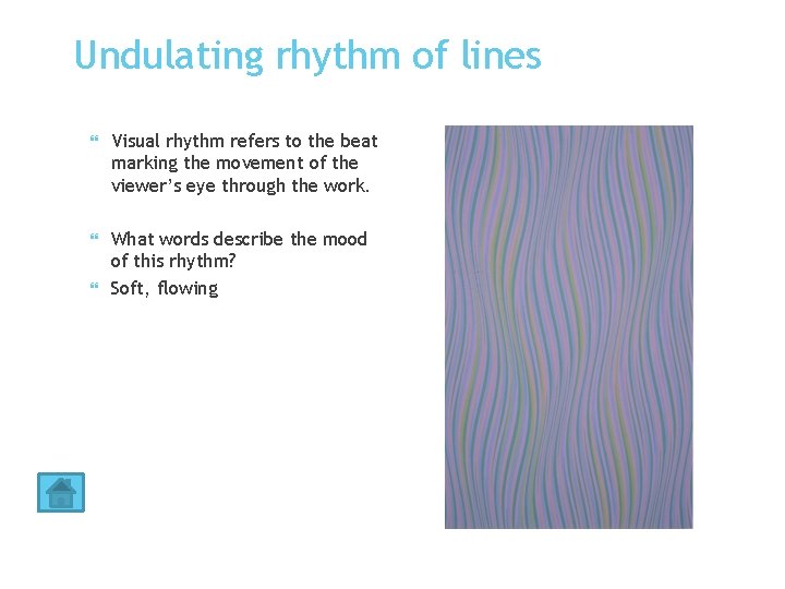 Undulating rhythm of lines Visual rhythm refers to the beat marking the movement of