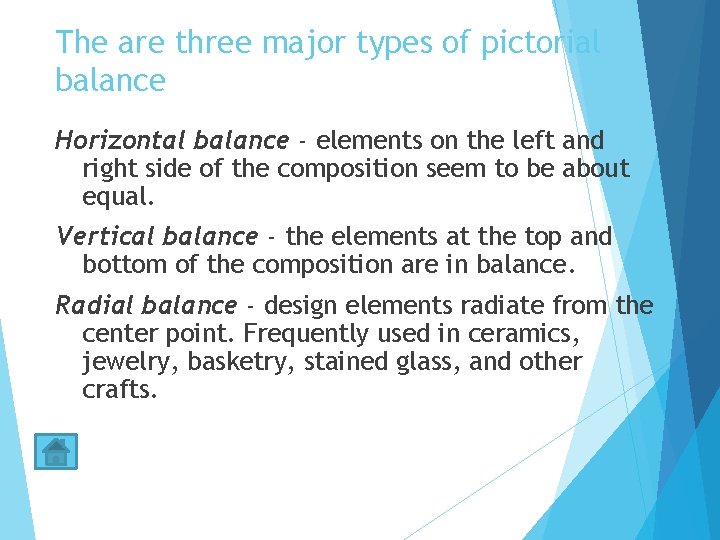 The are three major types of pictorial balance Horizontal balance - elements on the