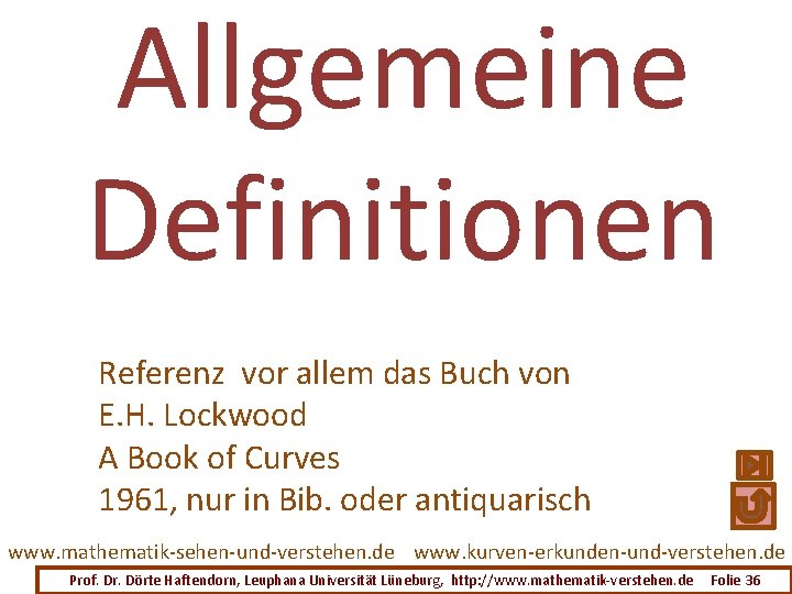 Allgemeine Definitionen Referenz vor allem das Buch von E. H. Lockwood A Book of