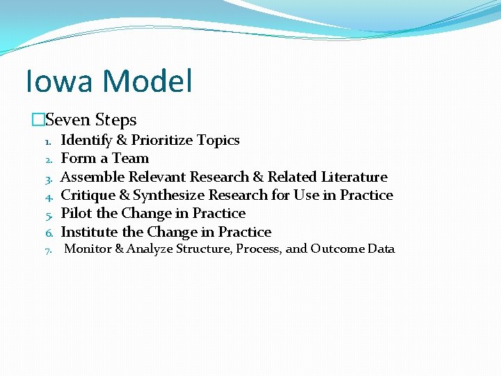 Iowa Model �Seven Steps 1. 2. 3. 4. 5. 6. 7. Identify & Prioritize