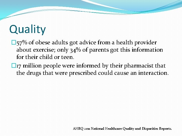 Quality � 57% of obese adults got advice from a health provider about exercise;