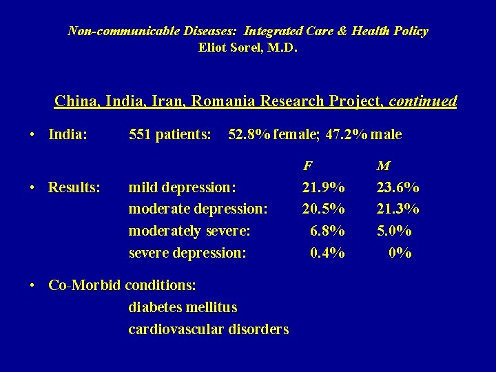 Non-communicable Diseases: Integrated Care & Health Policy Eliot Sorel, M. D. China, India, Iran,