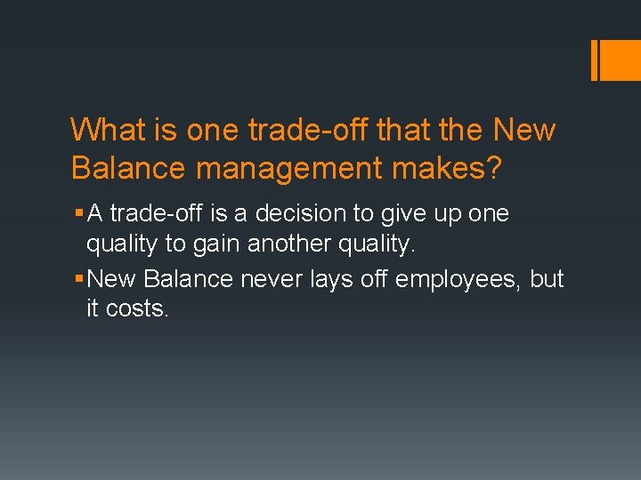 What is one trade-off that the New Balance management makes? § A trade-off is