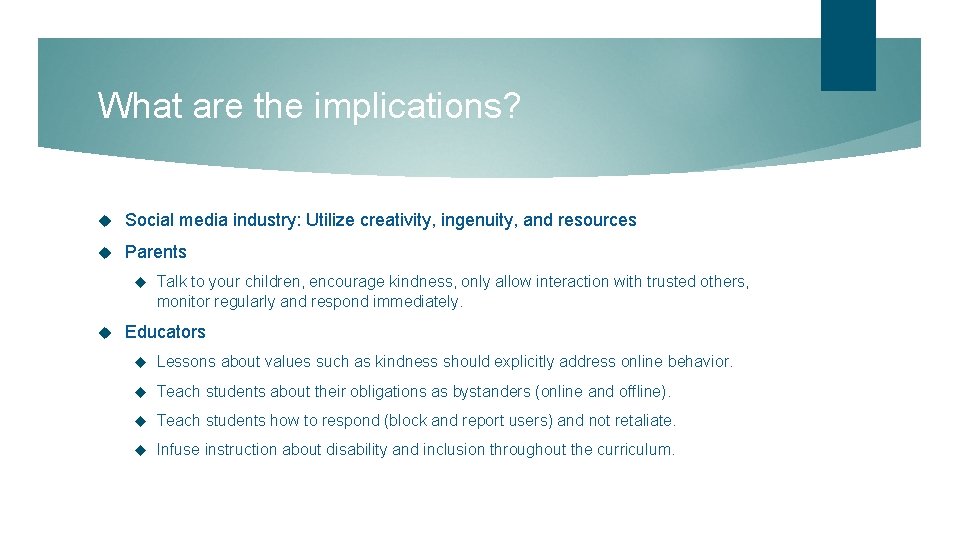 What are the implications? Social media industry: Utilize creativity, ingenuity, and resources Parents Talk