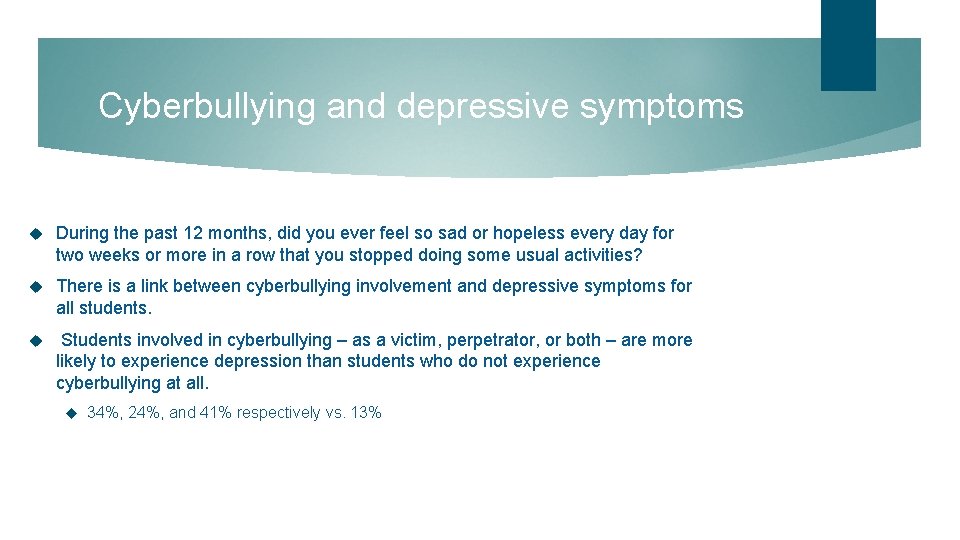 Cyberbullying and depressive symptoms During the past 12 months, did you ever feel so