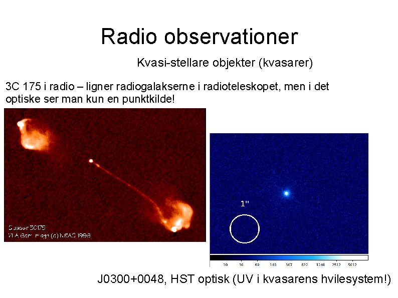 Radio observationer Kvasi-stellare objekter (kvasarer) 3 C 175 i radio – ligner radiogalakserne i