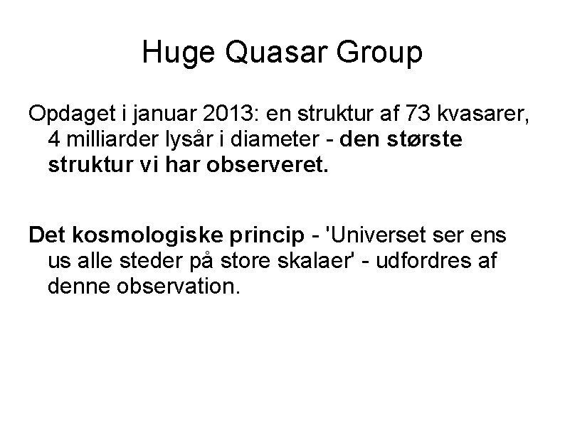 Huge Quasar Group Opdaget i januar 2013: en struktur af 73 kvasarer, 4 milliarder