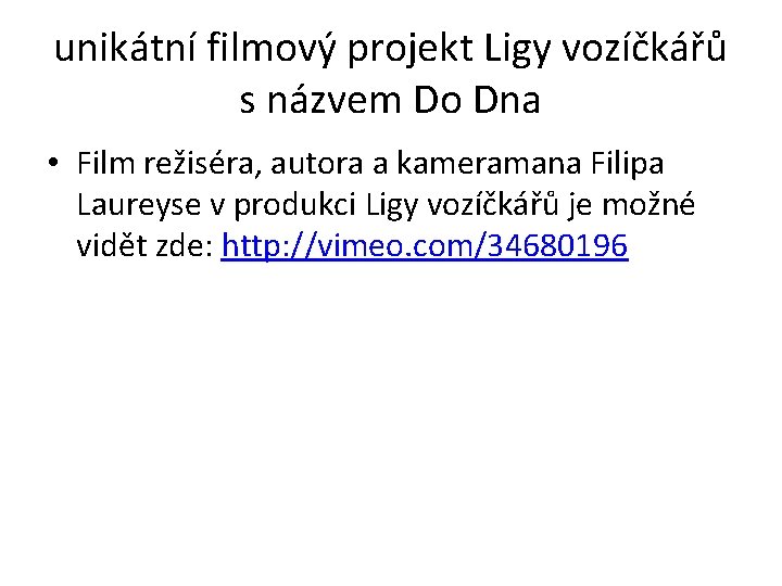 unikátní filmový projekt Ligy vozíčkářů s názvem Do Dna • Film režiséra, autora a