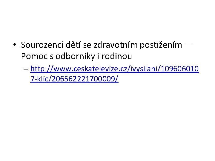  • Sourozenci dětí se zdravotním postižením — Pomoc s odborníky i rodinou –