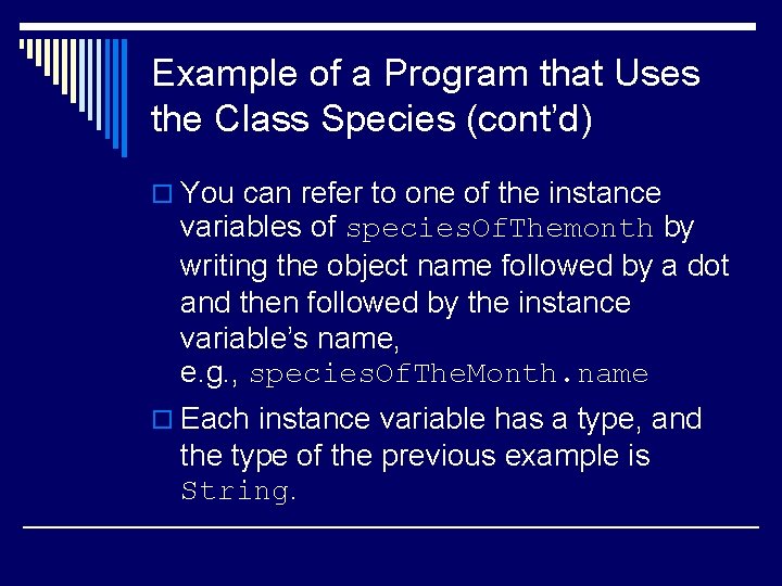 Example of a Program that Uses the Class Species (cont’d) o You can refer Example of a Program that Uses the Class Species (cont’d) o You can refer