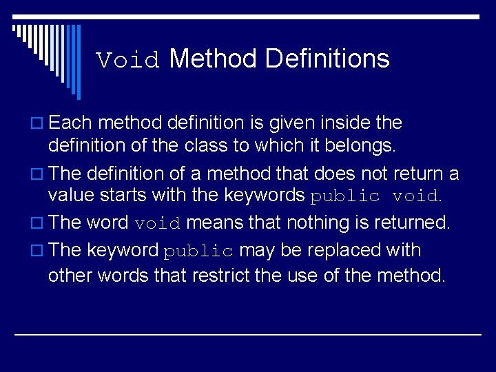 Void Method Definitions o Each method definition is given inside the definition of the Void Method Definitions o Each method definition is given inside the definition of the