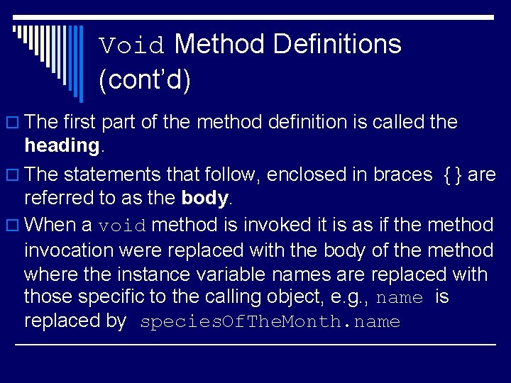 Void Method Definitions (cont’d) o The first part of the method definition is called Void Method Definitions (cont’d) o The first part of the method definition is called