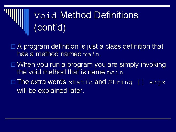 Void Method Definitions (cont’d) o A program definition is just a class definition that Void Method Definitions (cont’d) o A program definition is just a class definition that