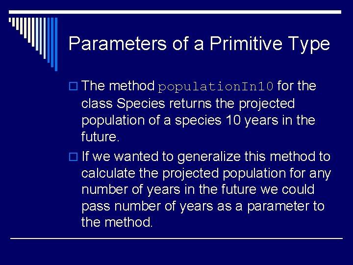 Parameters of a Primitive Type o The method population. In 10 for the class Parameters of a Primitive Type o The method population. In 10 for the class
