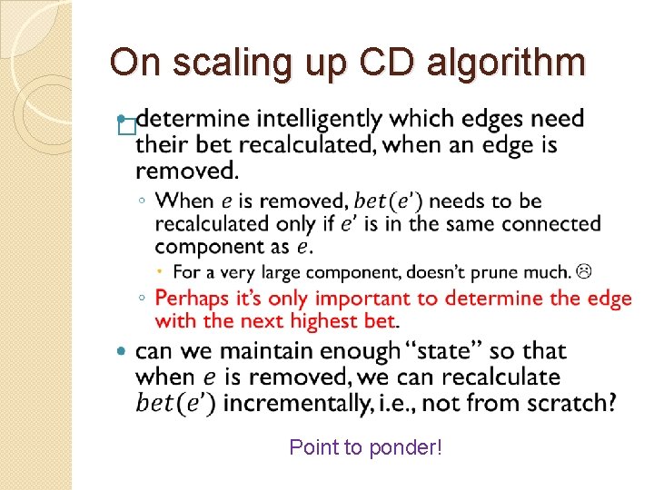 On scaling up CD algorithm � Point to ponder! 