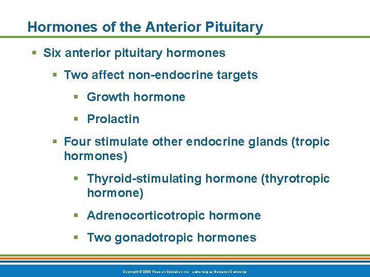 Hormones of the Anterior Pituitary § Six anterior pituitary hormones § Two affect non-endocrine