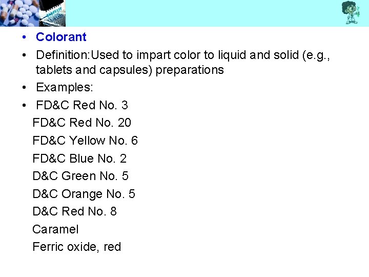  • Colorant • Definition: Used to impart color to liquid and solid (e.