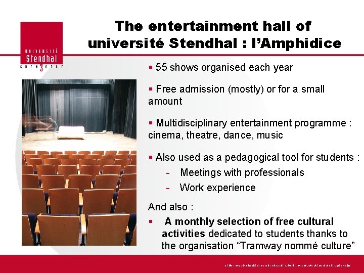 The entertainment hall of université Stendhal : l’Amphidice § 55 shows organised each year