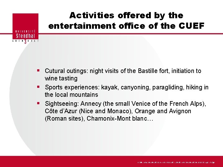 Activities offered by the entertainment office of the CUEF § § § Cutural outings: