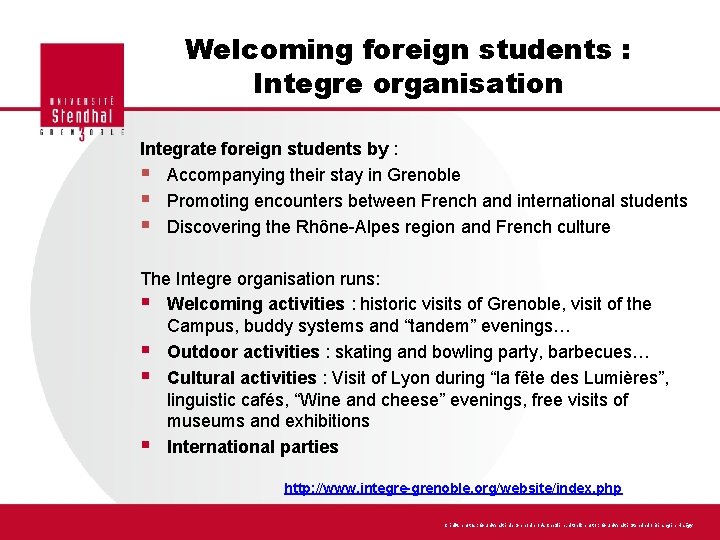 Welcoming foreign students : Integre organisation Integrate foreign students by : § Accompanying their