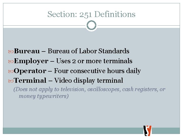Section: 251 Definitions Bureau – Bureau of Labor Standards Employer – Uses 2 or