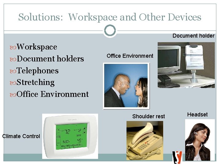 Solutions: Workspace and Other Devices Document holder Workspace Document holders Office Environment Telephones Stretching