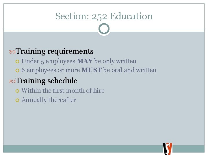 Section: 252 Education Training requirements Under 5 employees MAY be only written 6 employees