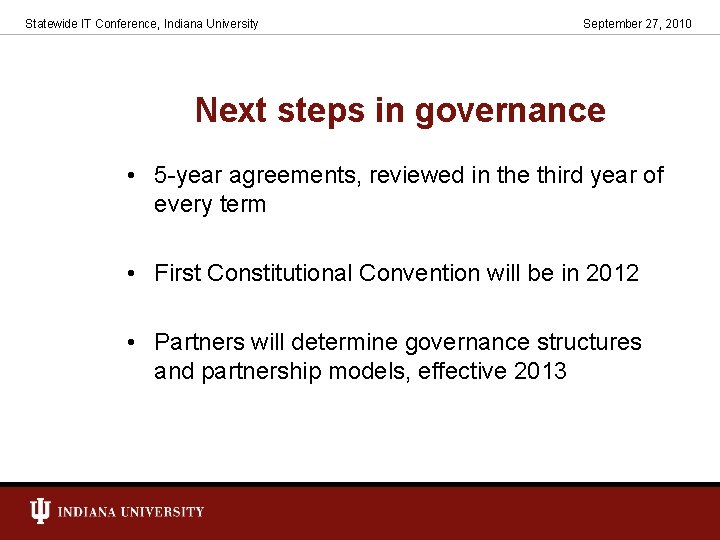 Statewide IT Conference, Indiana University September 27, 2010 Next steps in governance • 5
