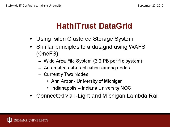 Statewide IT Conference, Indiana University September 27, 2010 Hathi. Trust Data. Grid • Using