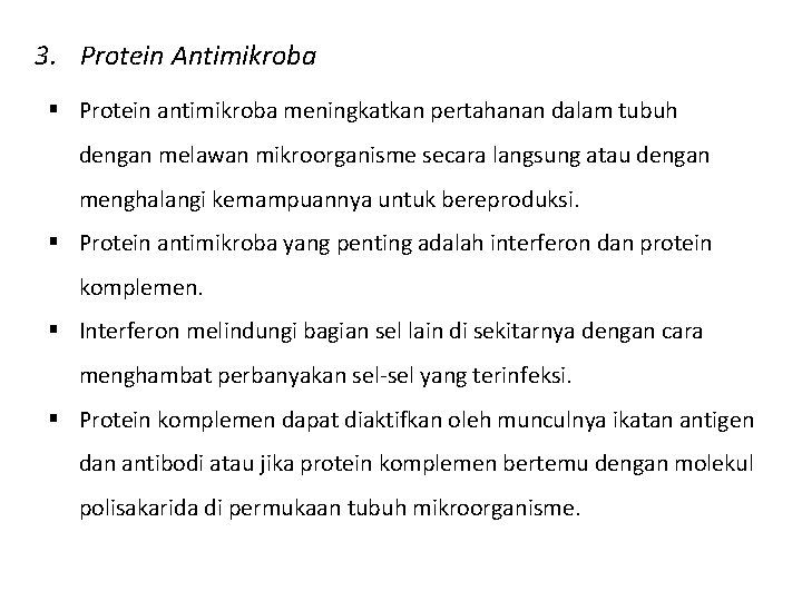 3. Protein Antimikroba § Protein antimikroba meningkatkan pertahanan dalam tubuh dengan melawan mikroorganisme secara