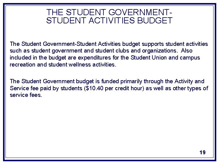 THE STUDENT GOVERNMENTSTUDENT ACTIVITIES BUDGET The Student Government-Student Activities budget supports student activities such