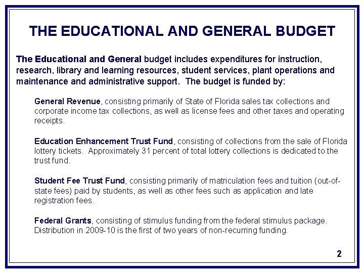 THE EDUCATIONAL AND GENERAL BUDGET The Educational and General budget includes expenditures for instruction,