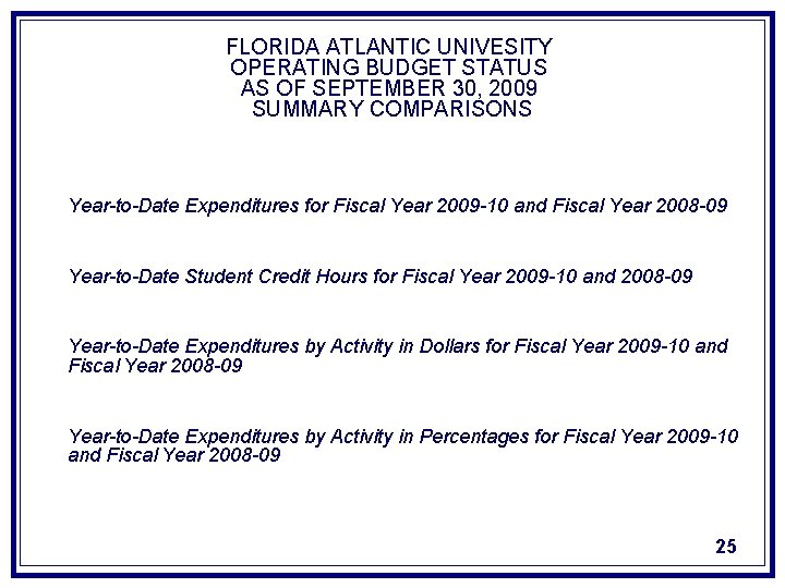 FLORIDA ATLANTIC UNIVESITY OPERATING BUDGET STATUS AS OF SEPTEMBER 30, 2009 SUMMARY COMPARISONS n