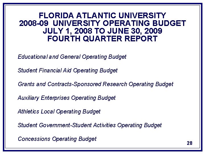 FLORIDA ATLANTIC UNIVERSITY 2008 -09 UNIVERSITY OPERATING BUDGET JULY 1, 2008 TO JUNE 30,