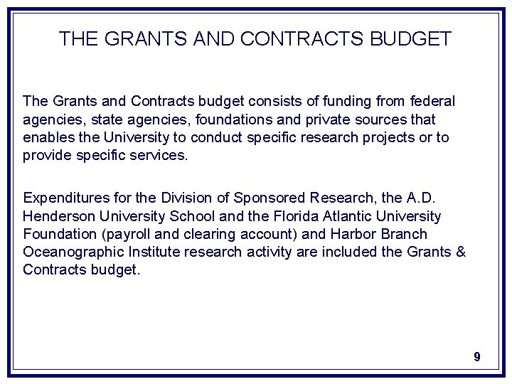 THE GRANTS AND CONTRACTS BUDGET The Grants and Contracts budget consists of funding from