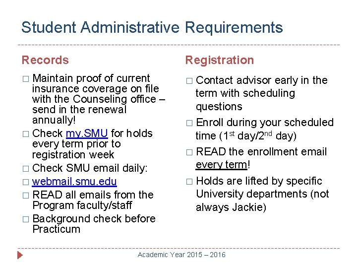 Student Administrative Requirements Records Registration � Maintain � Contact proof of current insurance coverage