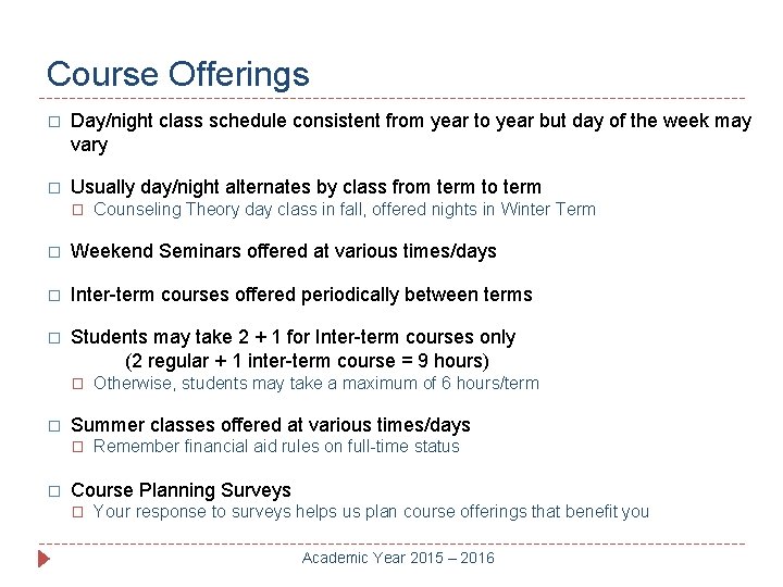 Course Offerings � Day/night class schedule consistent from year to year but day of