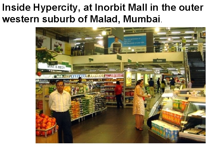 Inside Hypercity, at Inorbit Mall in the outer western suburb of Malad, Mumbai. 