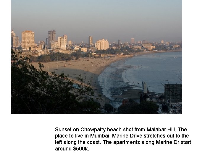 Sunset on Chowpatty beach shot from Malabar Hill, The place to live in Mumbai.