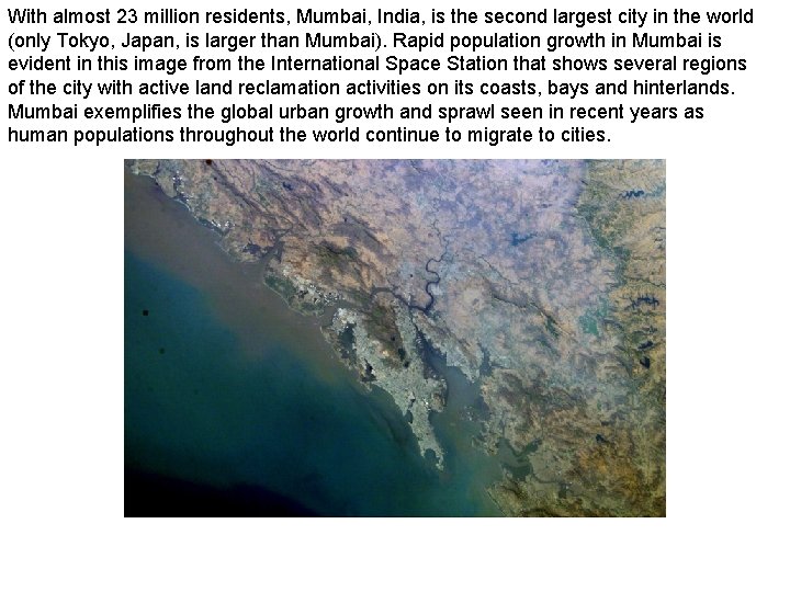 With almost 23 million residents, Mumbai, India, is the second largest city in the