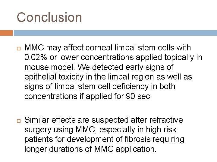 Conclusion MMC may affect corneal limbal stem cells with 0. 02% or lower concentrations