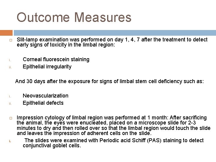 Outcome Measures i. ii. Slit-lamp examination was performed on day 1, 4, 7 after