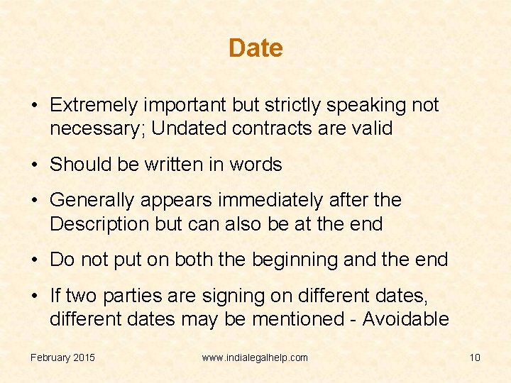 Date • Extremely important but strictly speaking not necessary; Undated contracts are valid •
