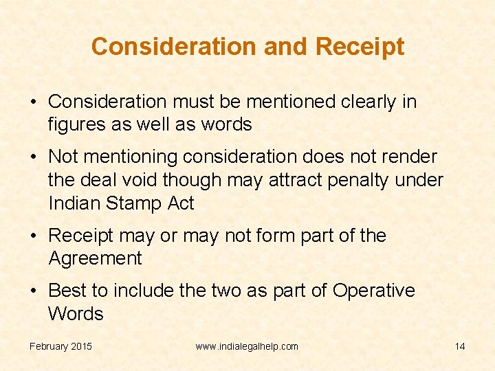 Consideration and Receipt • Consideration must be mentioned clearly in figures as well as