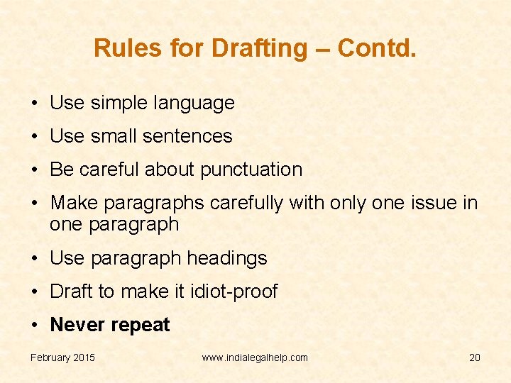 Rules for Drafting – Contd. • Use simple language • Use small sentences •